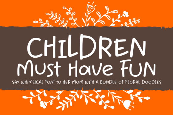 Adding a Playful Touch to Your Brand with the Children Must Have Fun Font